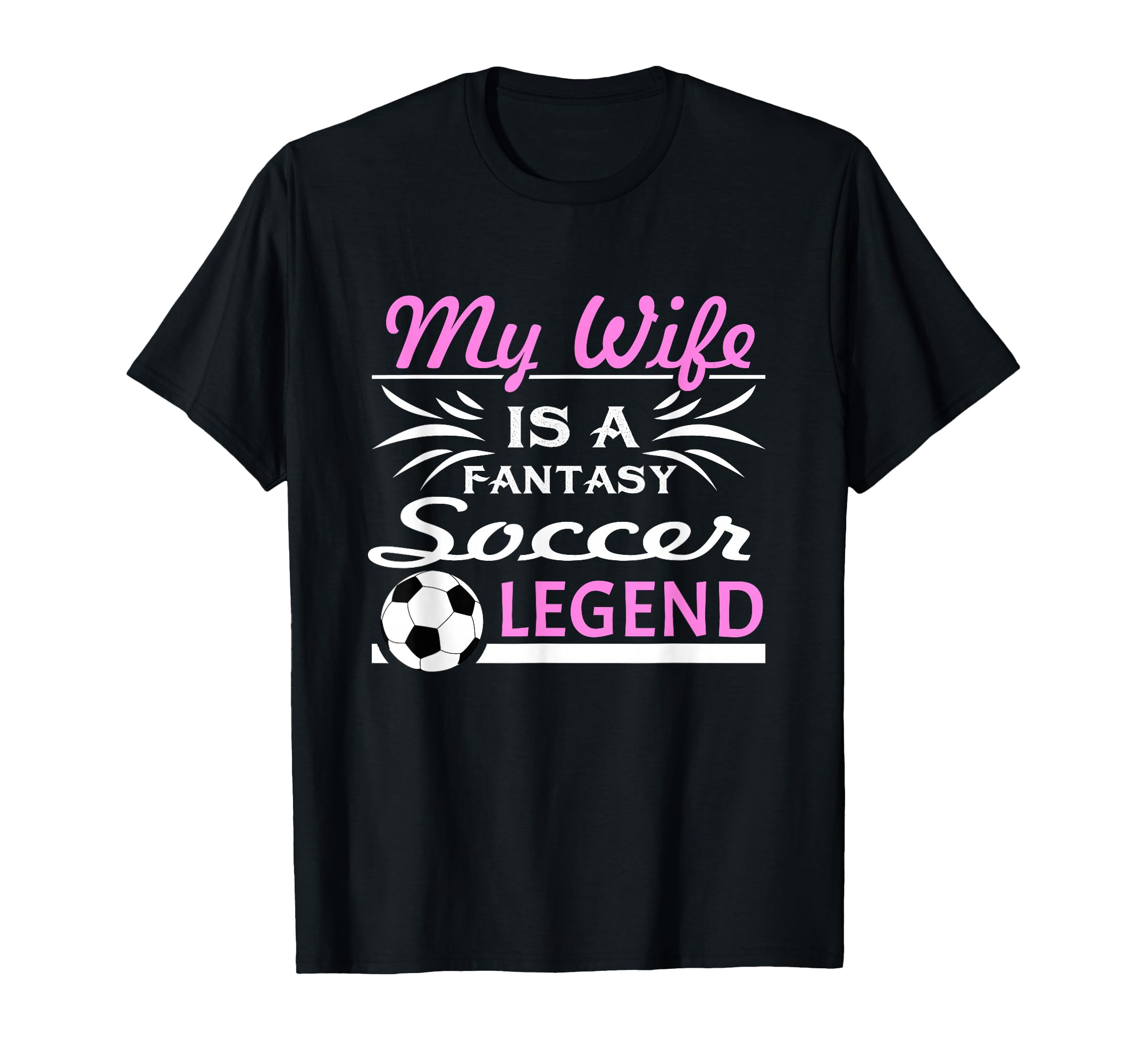 Soccer My Wife Is Fantasy Baseball T-Shirt - Unique Graphic for Adults - T-Shirt, Sweatshirt, Hoodie