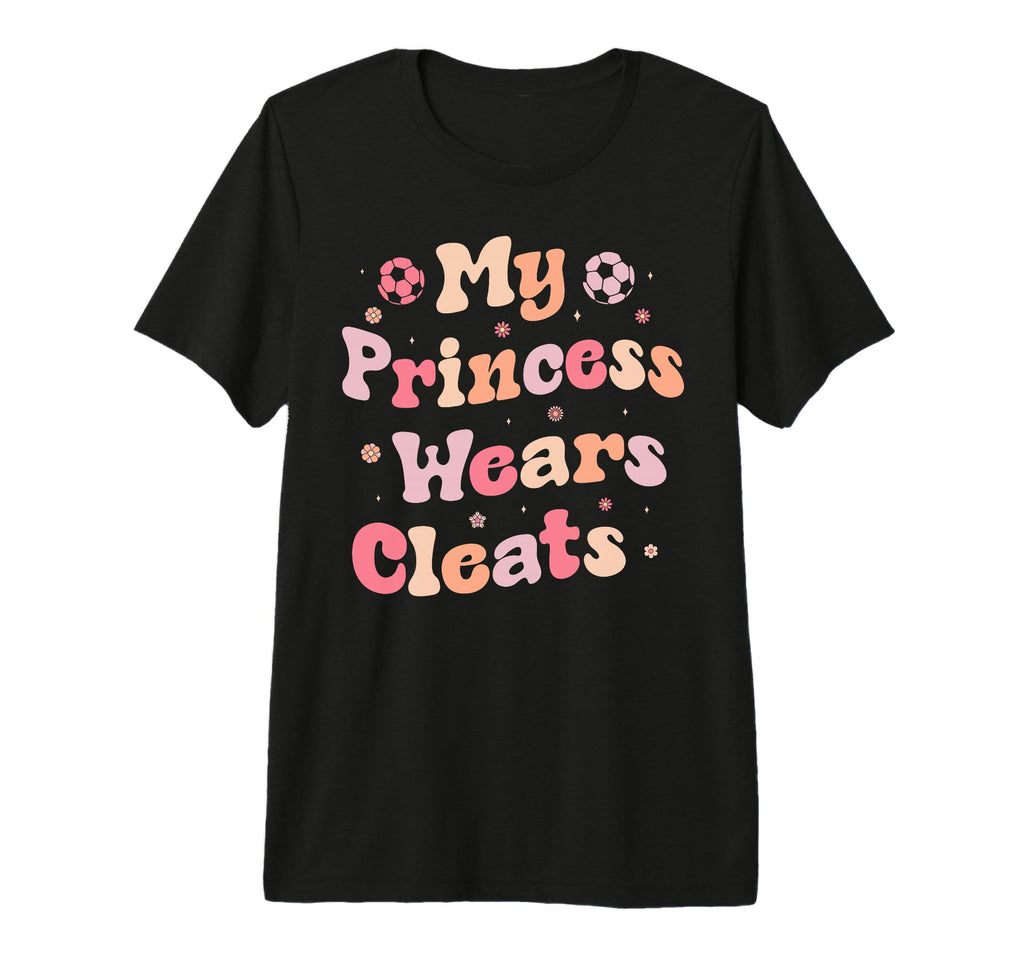 My Princess Wears Cleats Soccer Mom Groovy T-Shirt - Unique Graphic Unisex - T-Shirt, Sweatshirt, Hoodie
