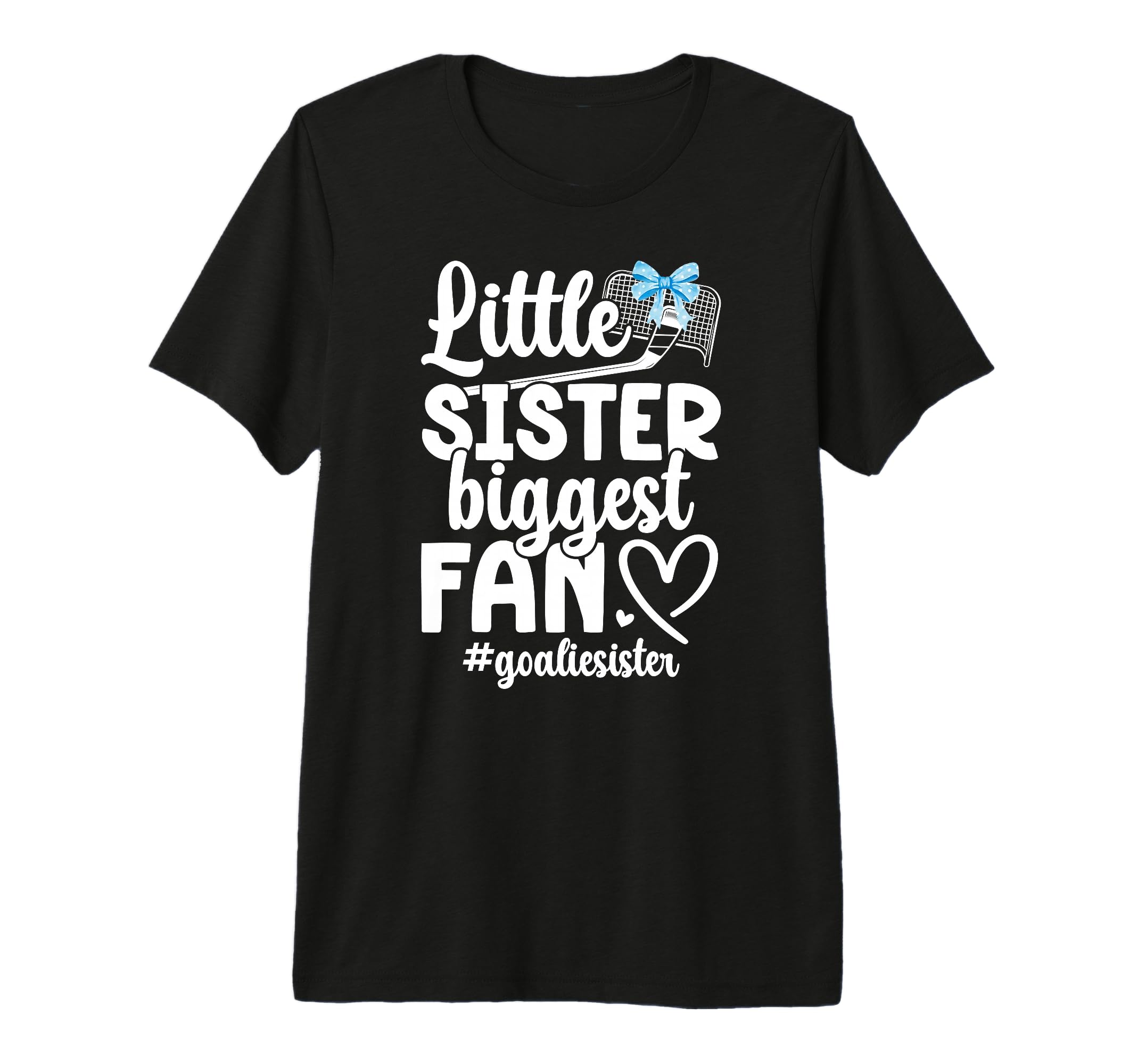 Little Sister Hockey Goalie Sister T-Shirt - Fun Novelty Design for Adults - T-Shirt, Sweatshirt, Hoodie
