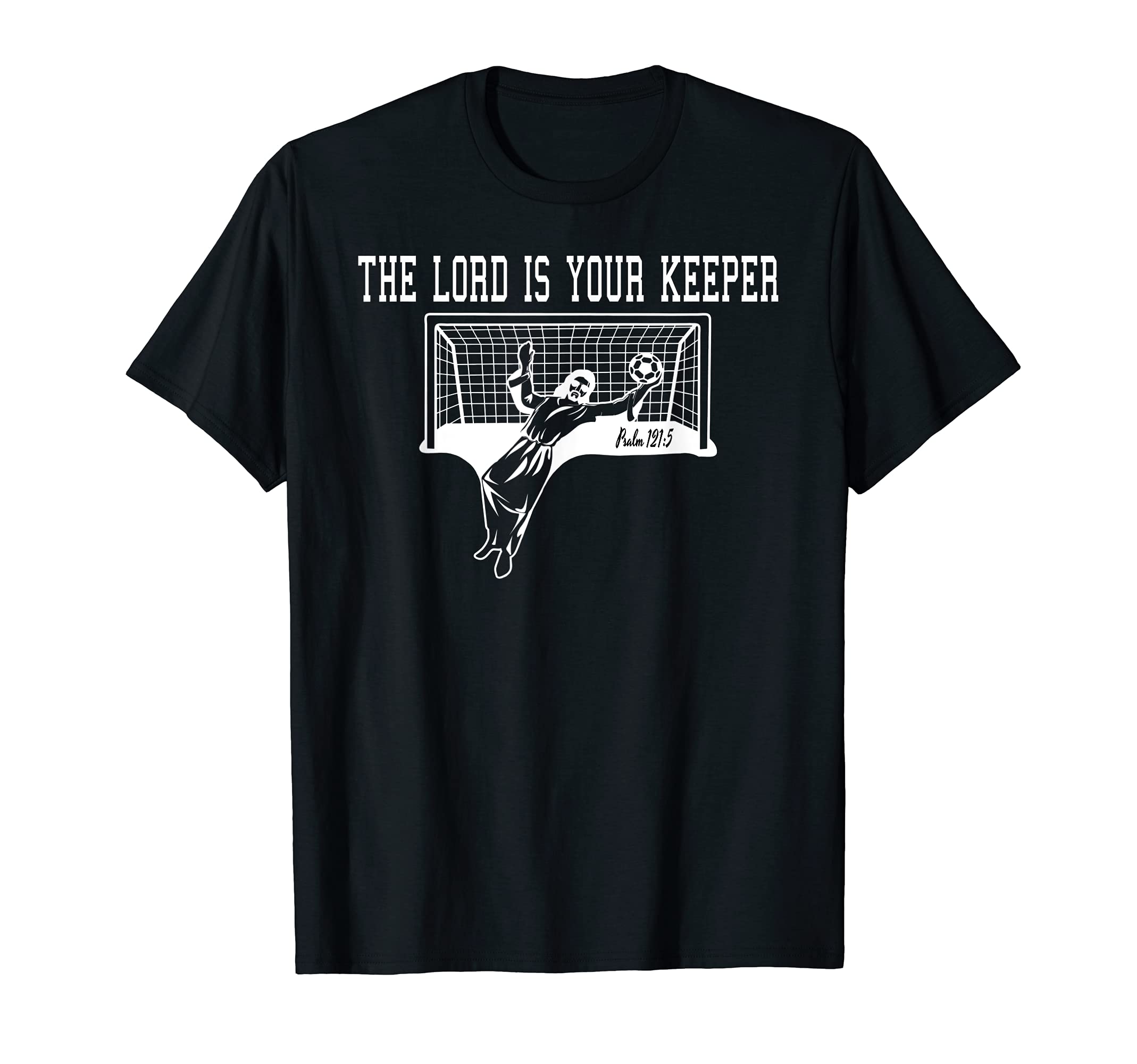 Jesus Goal Keeper Christian Soccer T-Shirt - Minimalist Print for Adults - T-Shirt, Sweatshirt, Hoodie