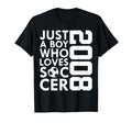 2008 Just Who Loves Soccer 18Th Birthday T-Shirt - Streetwear Style Unisex - T-Shirt, Sweatshirt, Hoodie