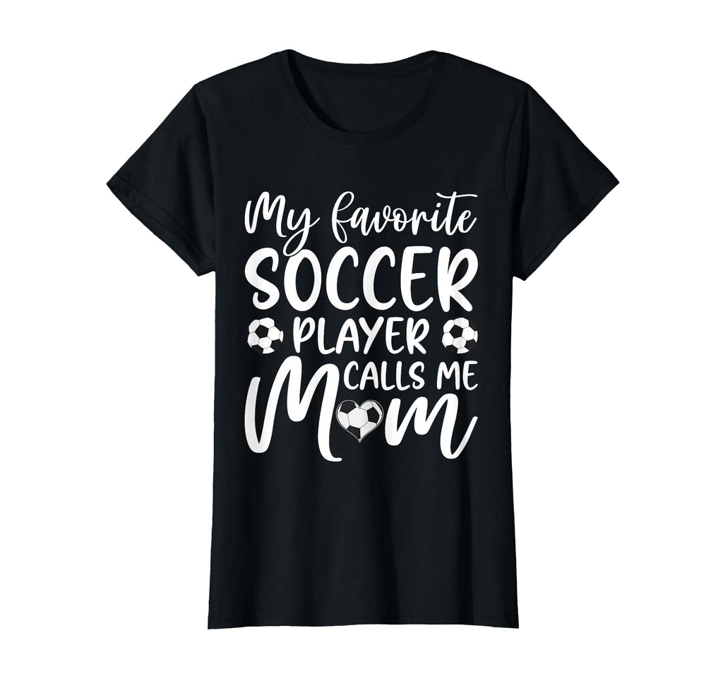 My Favorite Soccer Player Calls Me T-Shirt - Custom Art Print Men Women - T-Shirt, Sweatshirt, Hoodie