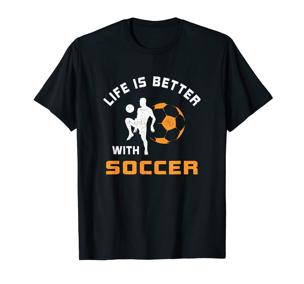 Life Is Better Soccer Next Game Day T-Shirt - Unique Graphic Unisex - T-Shirt, Sweatshirt, Hoodie