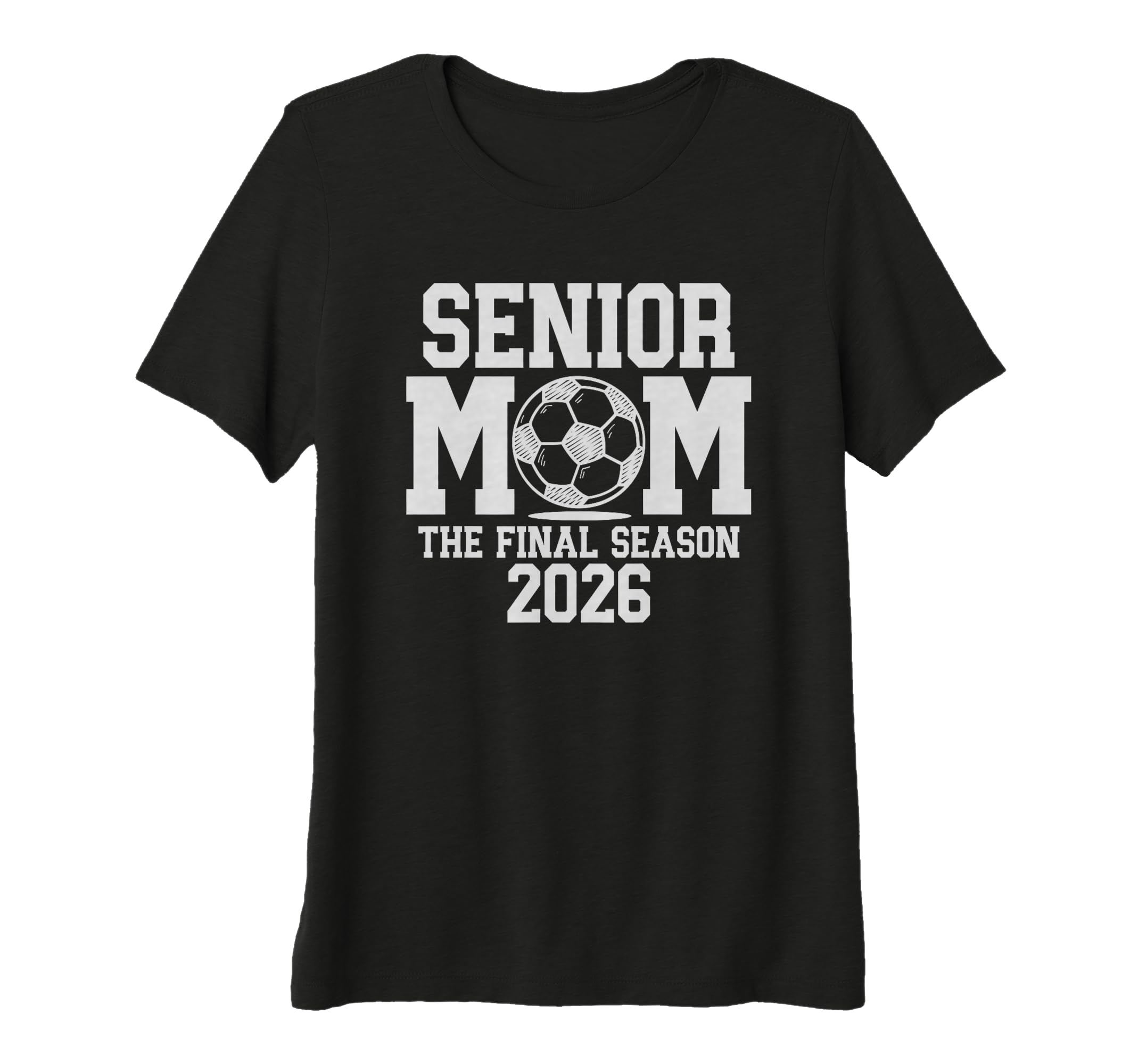 Womens Senior Soccer Mom Class 2026 T-Shirt - Graphic Print for Adults - T-Shirt, Sweatshirt, Hoodie