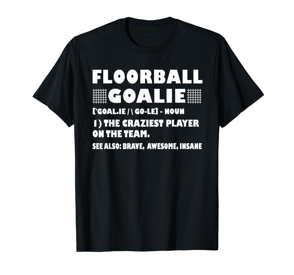 Funny Floorball Goalie Definition T-Shirt - Minimalist Print Men Women - T-Shirt, Sweatshirt, Hoodie
