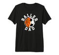 Mens Baller Dad Soccer Basketball T-Shirt - Casual Everyday Wear Unisex - T-Shirt, Sweatshirt, Hoodie