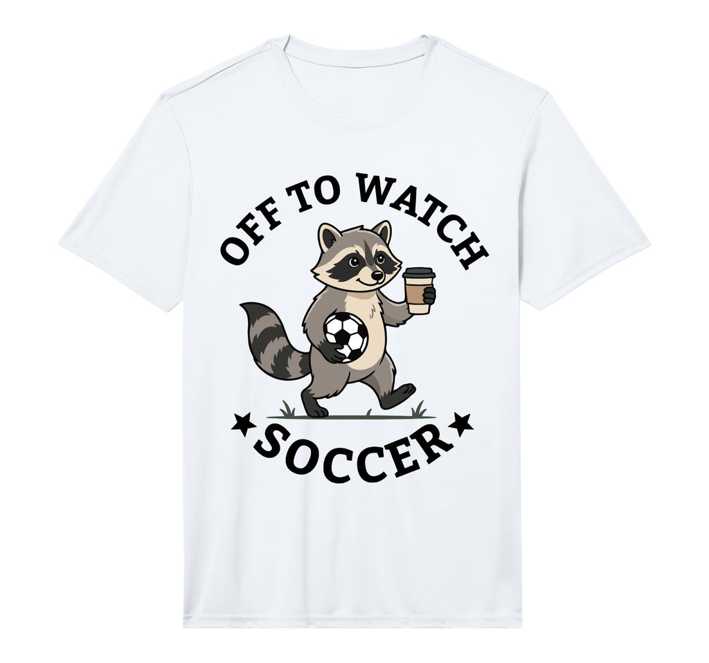 Mens Off To Watch Soccer Mom Funny T-Shirt - Graphic Print Men Women - T-Shirt, Sweatshirt, Hoodie