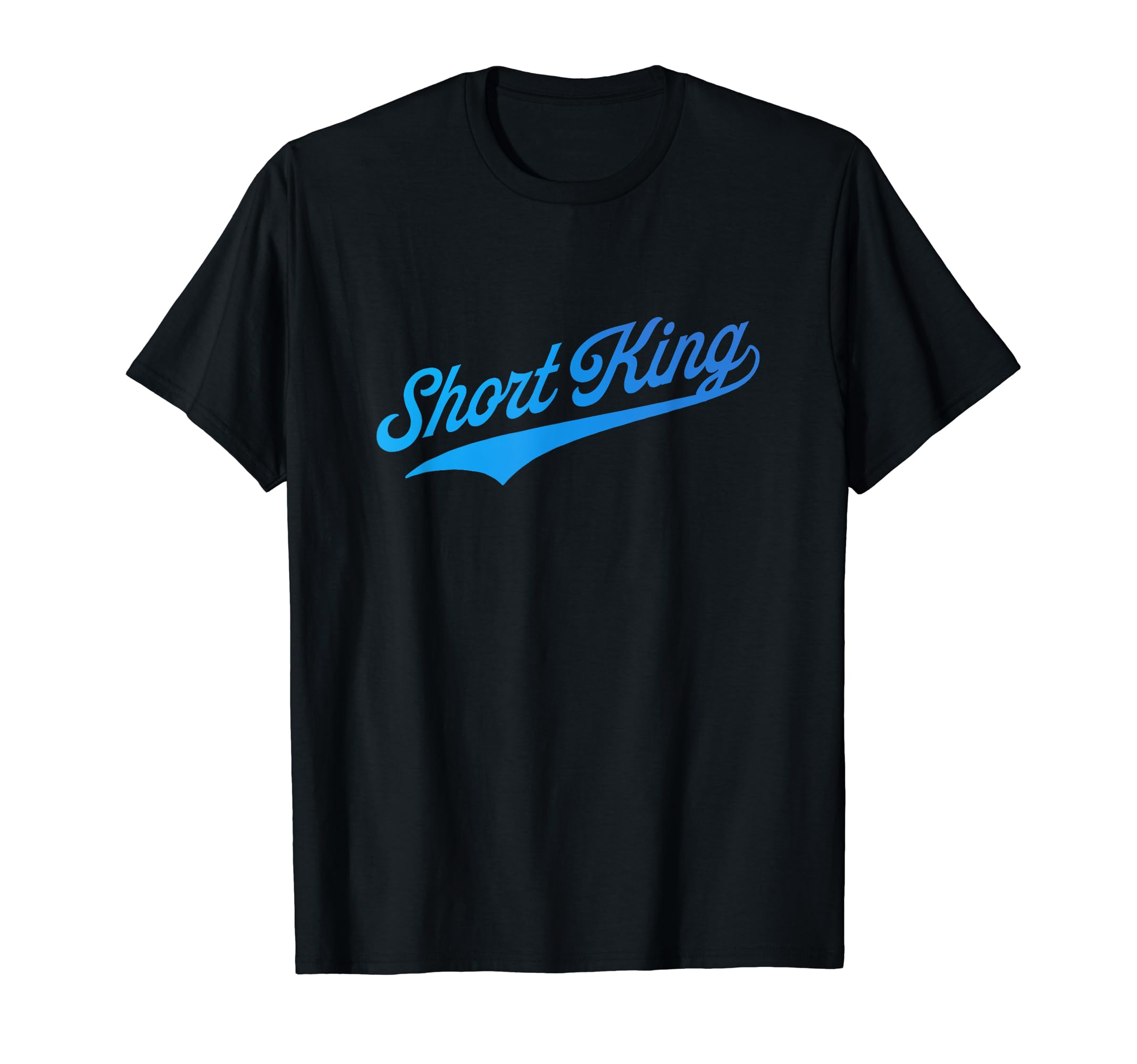Short King T-Shirt - Trendy Graphic for Adults - T-Shirt, Sweatshirt, Hoodie