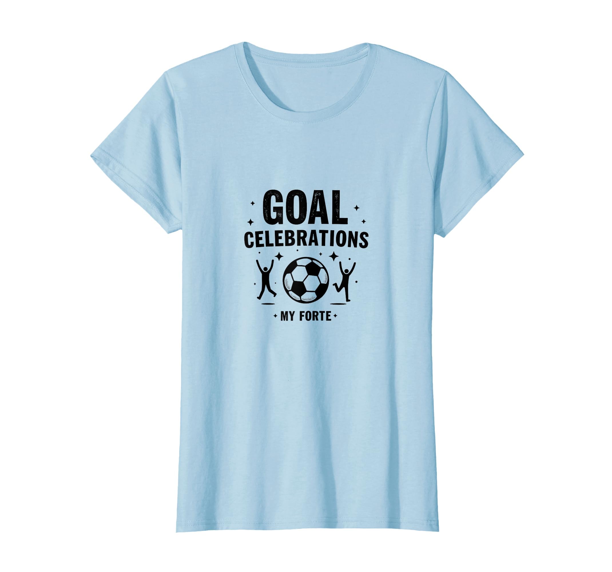Goal Celebrations My Forte Soccer T-Shirt - Aesthetic Graphic for Adults - T-Shirt, Sweatshirt, Hoodie
