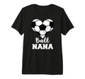 Ball Nana Funny Soccer Nana Tri T-Shirt - Casual Everyday Wear for Adults - T-Shirt, Sweatshirt, Hoodie