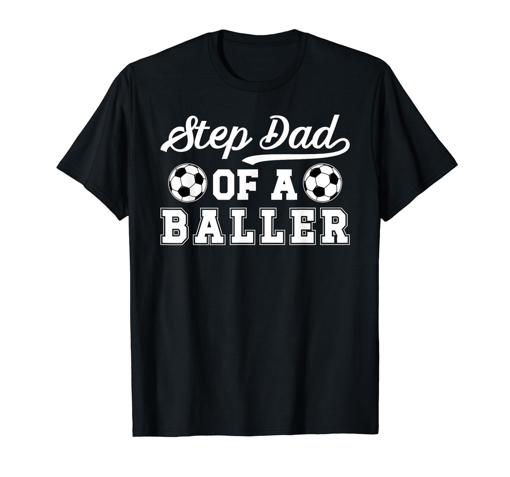 Soccer Step Dad Baller Soccer Player T-Shirt - Custom Art Print Men Women - T-Shirt, Sweatshirt, Hoodie