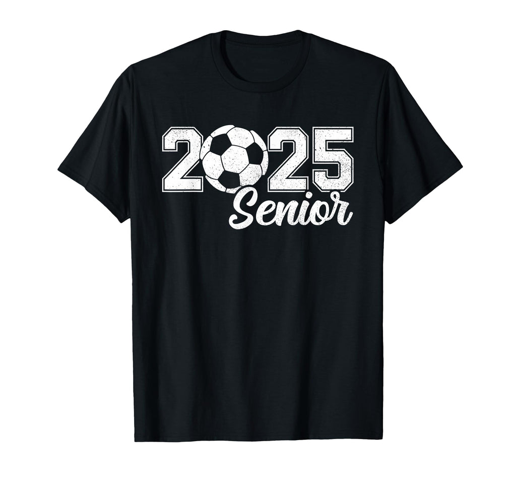 Class 2025 Soccer Senior Senior 2025 T-Shirt - Aesthetic Graphic Men Women - T-Shirt, Sweatshirt, Hoodie