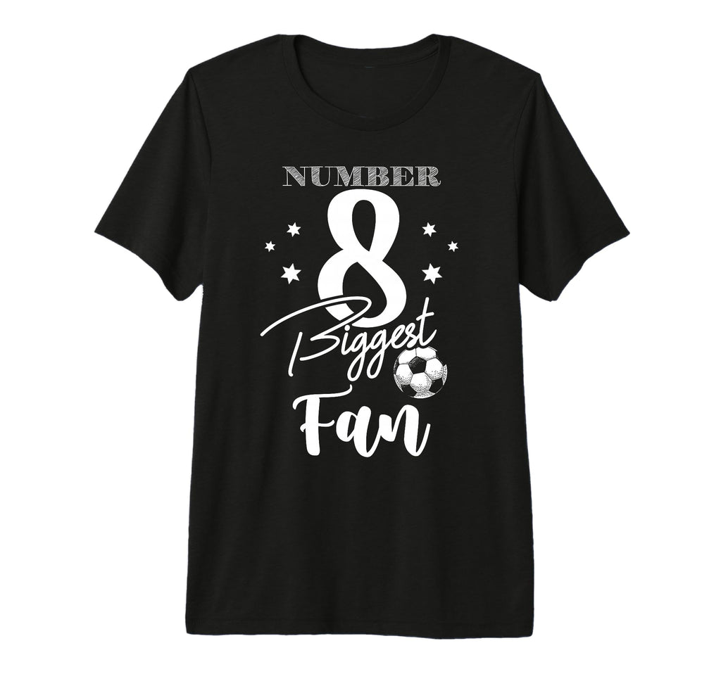 Number 8 Biggest Fan Soccer Player T-Shirt - Unique Graphic Men Women - T-Shirt, Sweatshirt, Hoodie