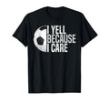 Funny Soccer Fan I Yell Because I Care T-Shirt - Graphic Print Men Women - T-Shirt, Sweatshirt, Hoodie