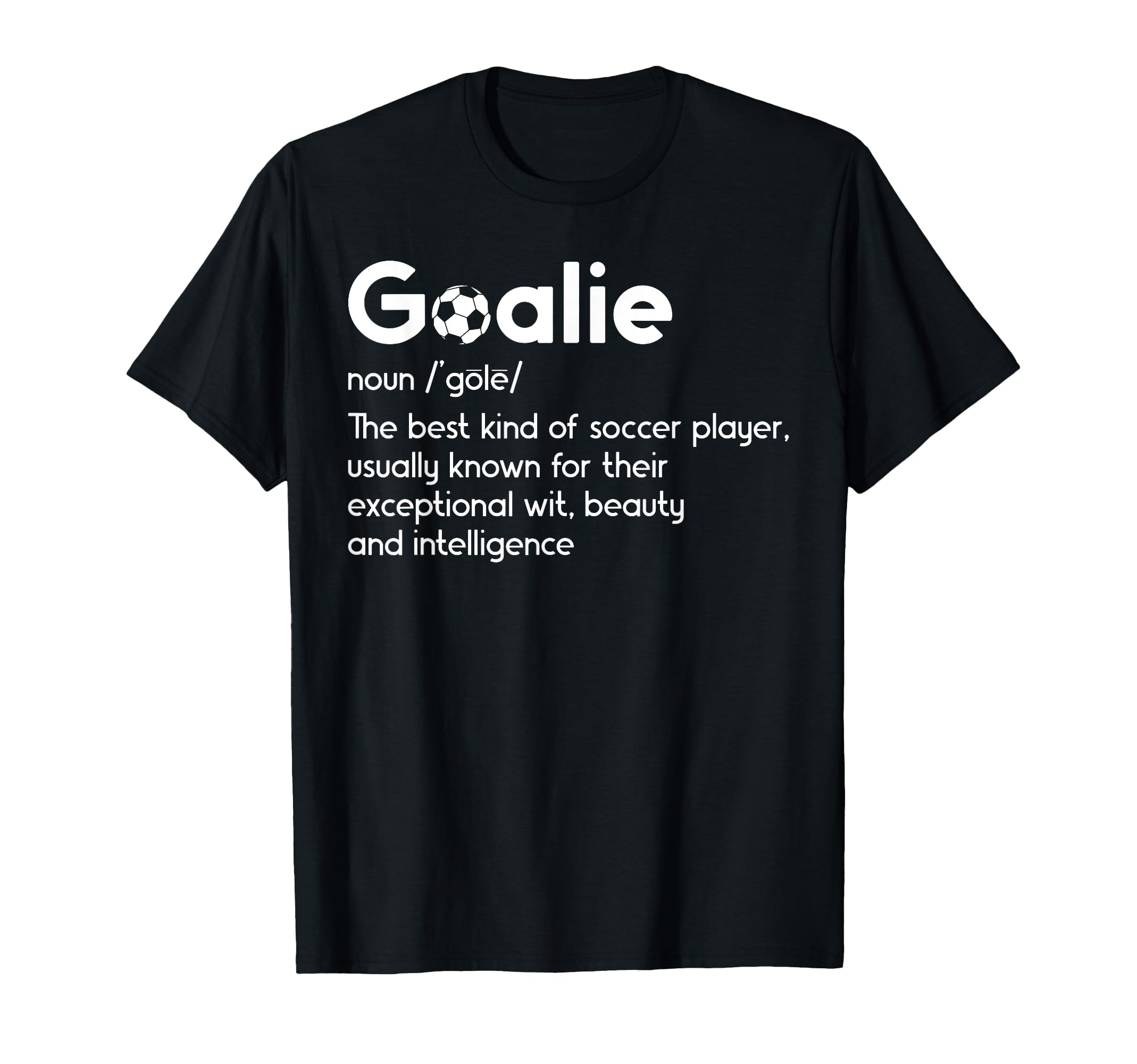 Soccer Goalie Definition Soccer T-Shirt - Graphic Print Men Women - T-Shirt, Sweatshirt, Hoodie