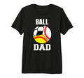 Mens Ball Dad Funny Baseball Softball T-Shirt - Graphic Print Unisex - T-Shirt, Sweatshirt, Hoodie