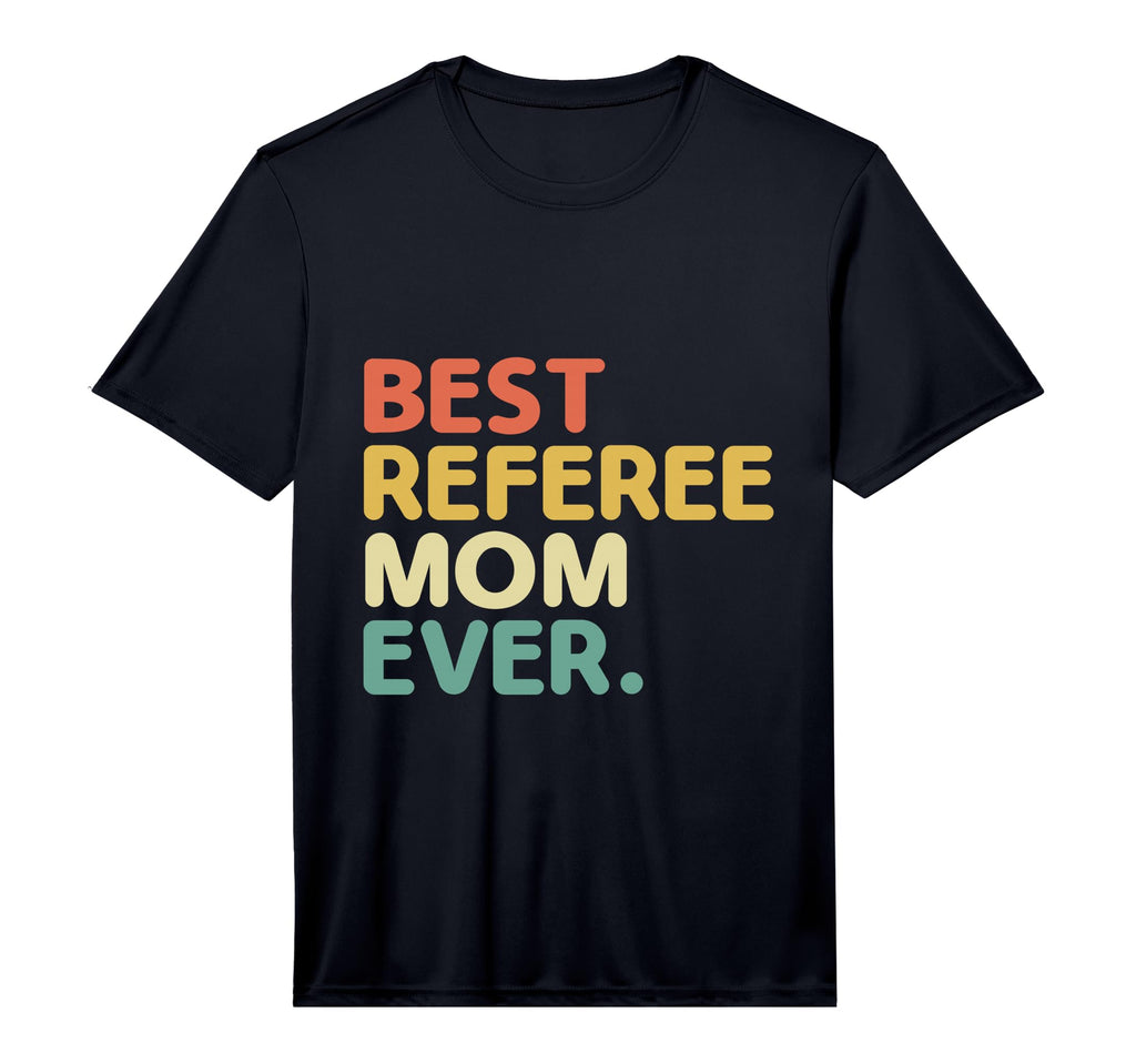 Mens Best Referee Mom Ever Referees T-Shirt - Streetwear Style Men Women - T-Shirt, Sweatshirt, Hoodie