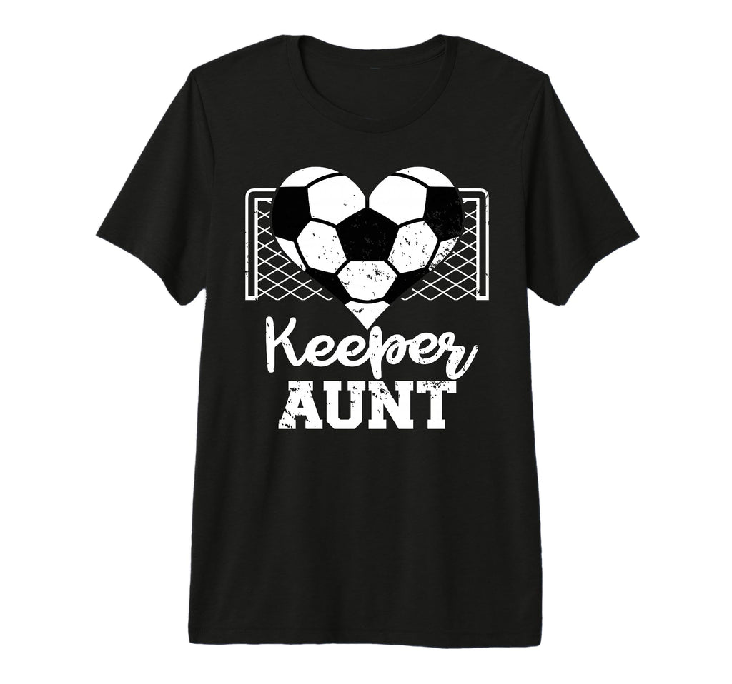 Keeper Aunt Funny Soccer Goalkeeper T-Shirt - Fun Novelty Design Men Women - T-Shirt, Sweatshirt, Hoodie