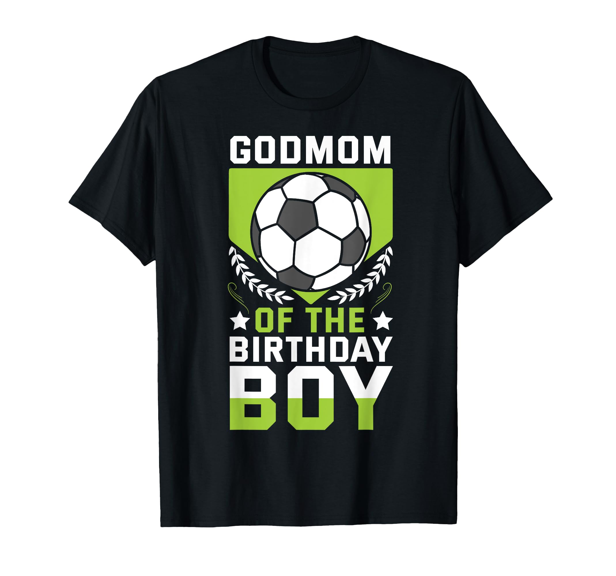Godmom Birthday Soccer Player Bday Team T-Shirt - Novelty Apparel Unisex - T-Shirt, Sweatshirt, Hoodie