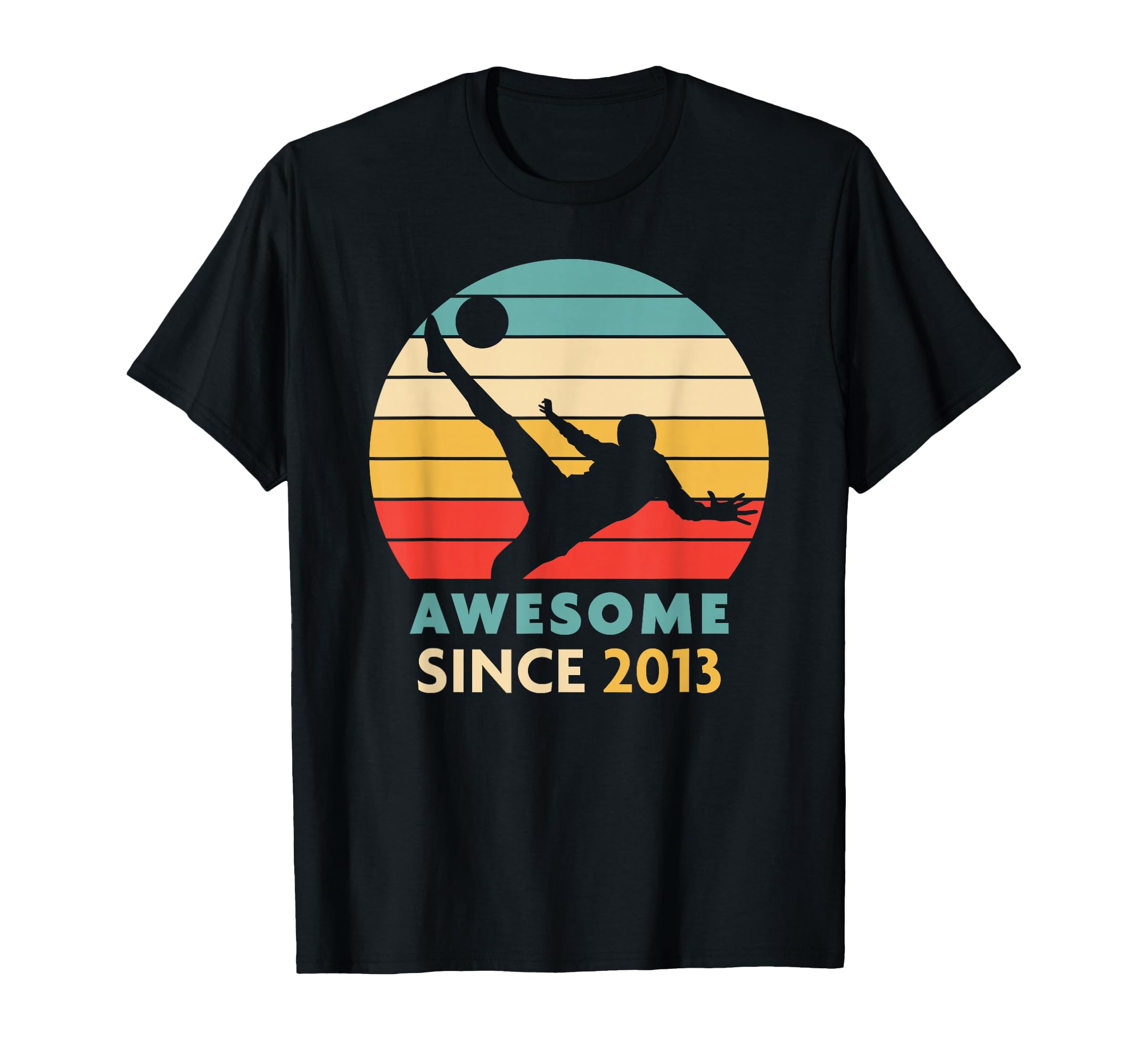 13Th Birthday Gift Soccer Awesome Since 2013 T-Shirt - Graphic Print Unisex - T-Shirt, Sweatshirt, Hoodie