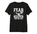 Mens Fear Soccer Keeper Dad Soccer T-Shirt - Custom Art Print Unisex - T-Shirt, Sweatshirt, Hoodie