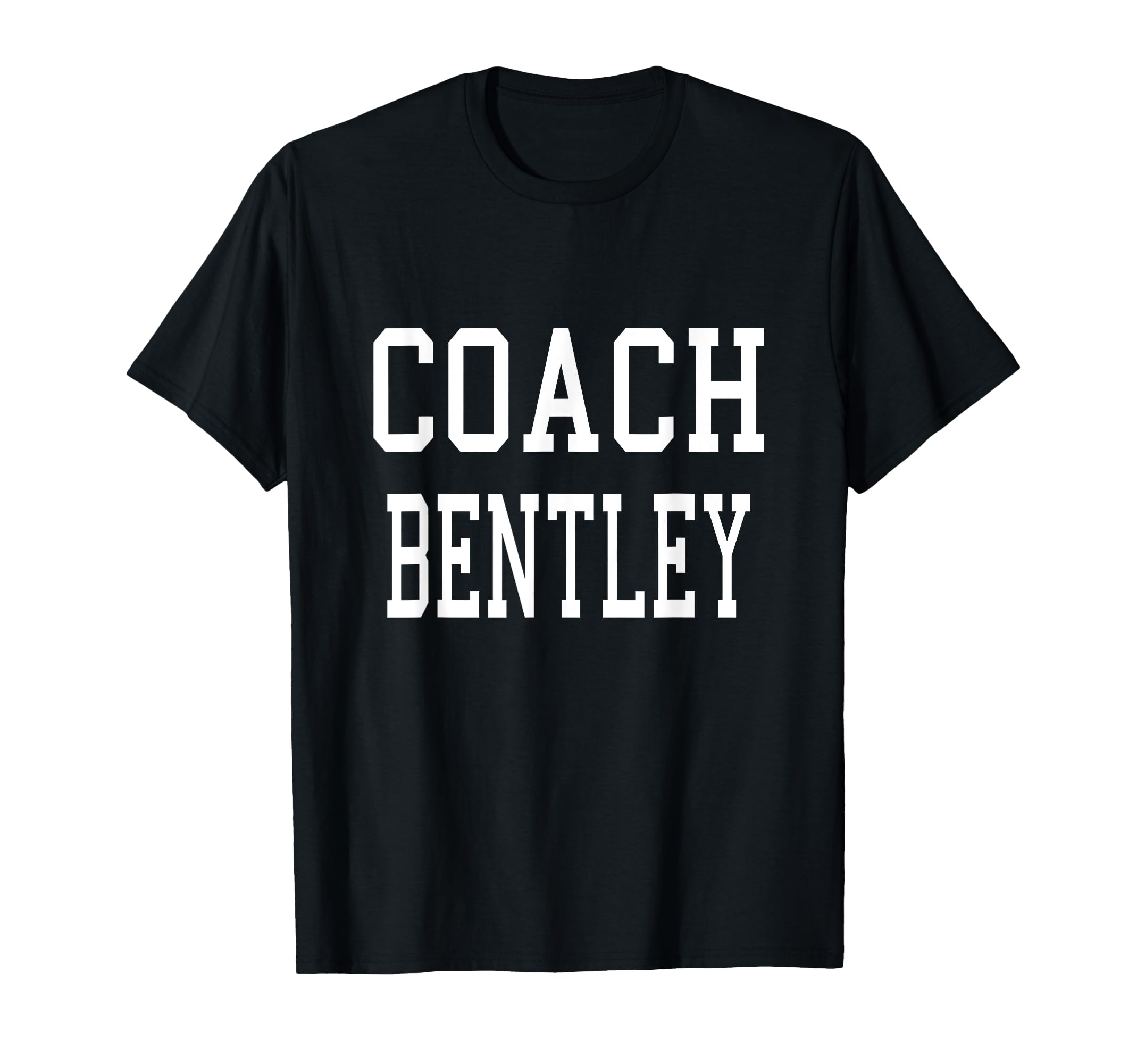 Coach Bentley Custom Football Soccer T-Shirt - Novelty Apparel Unisex - T-Shirt, Sweatshirt, Hoodie