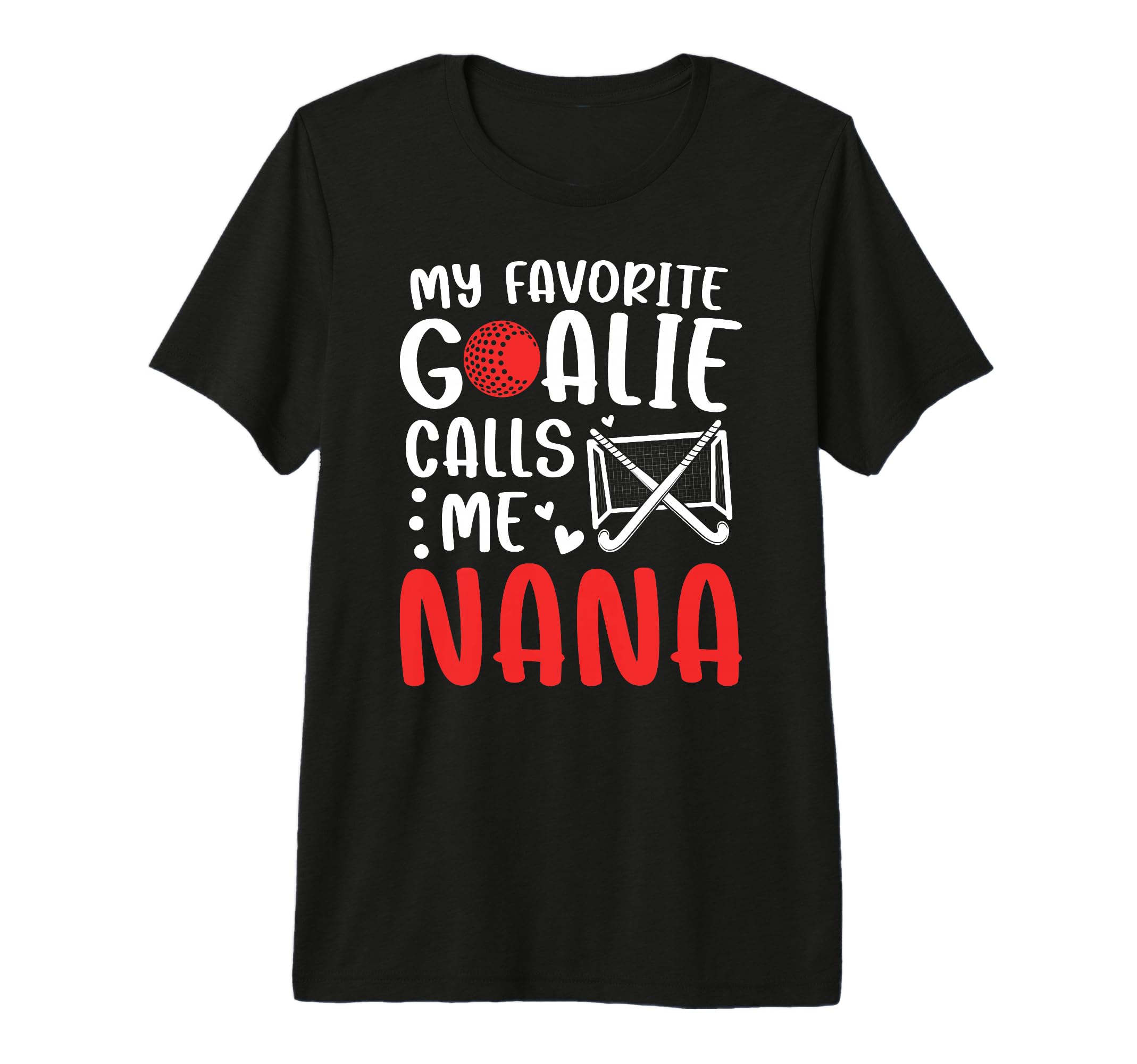 Proud Field Hockey Goalie Nana Field T-Shirt - Graphic Print Men Women - T-Shirt, Sweatshirt, Hoodie