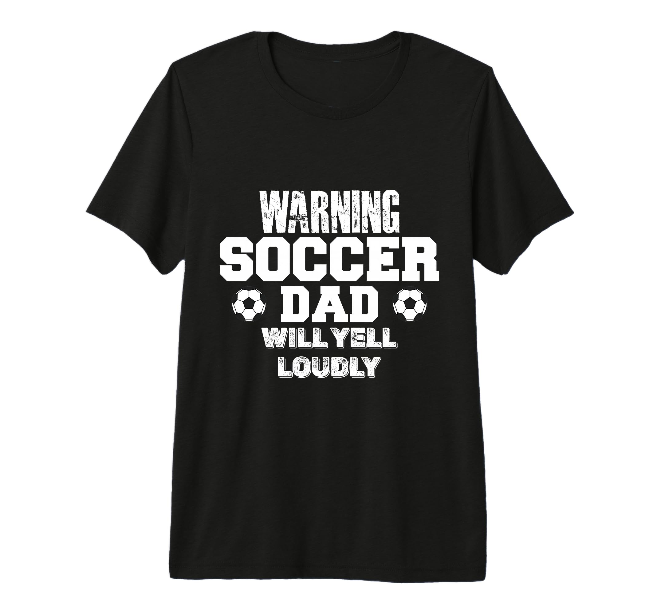 Warning Soccer Dad Will Yell Loudly Funny T-Shirt - Unique Graphic Unisex - T-Shirt, Sweatshirt, Hoodie