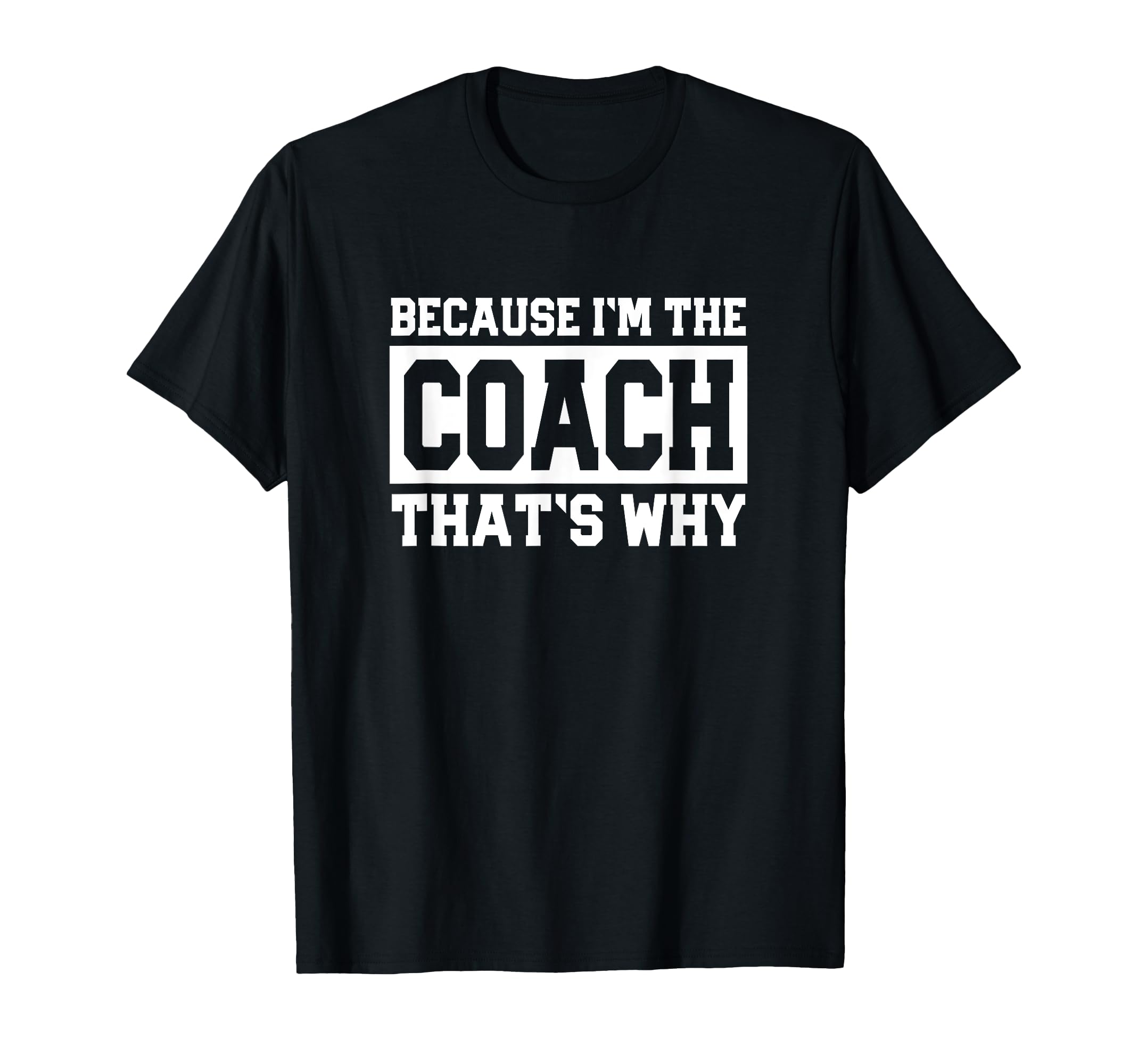 Funny Sports Coach Because Im Coach T-Shirt - Aesthetic Graphic Unisex - T-Shirt, Sweatshirt, Hoodie