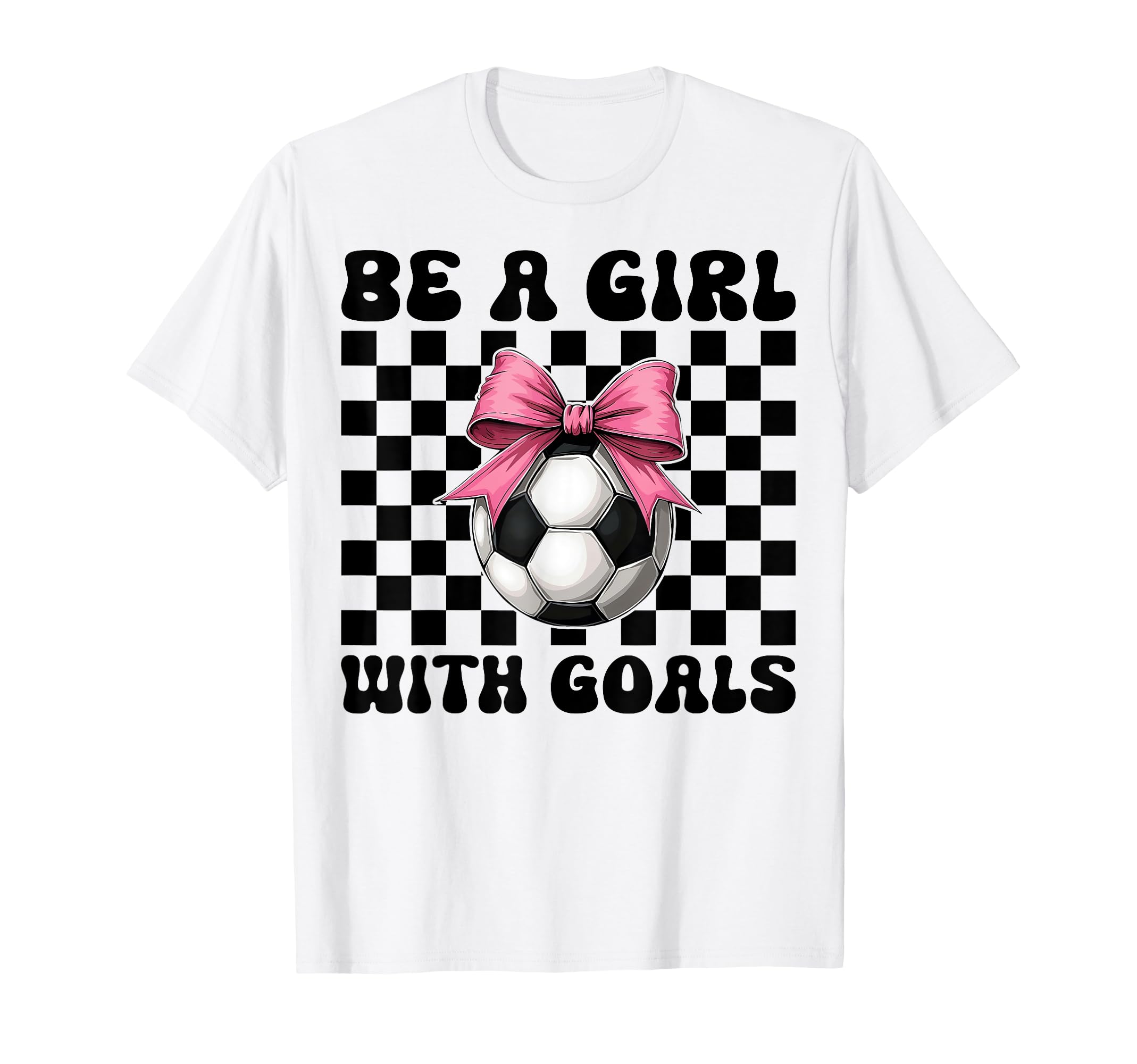 Soccer Soccer Mom Mothers Day Be Goals T-Shirt - Novelty Apparel Men Women - T-Shirt, Sweatshirt, Hoodie