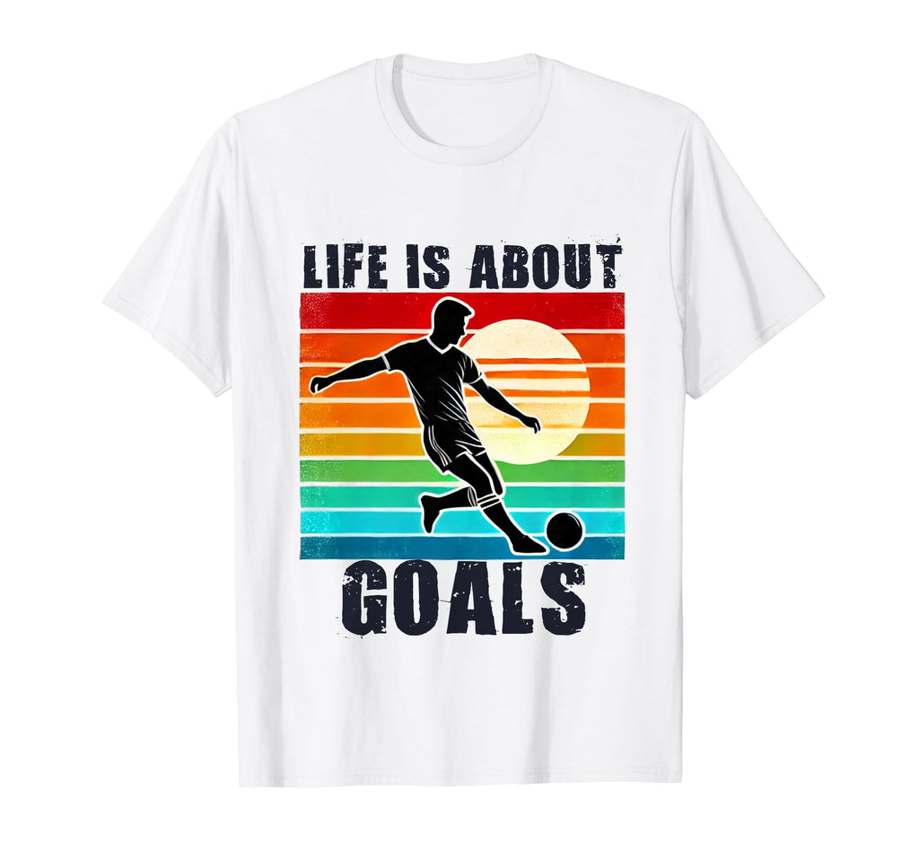 Soccer Life Is About Goals And Assists T-Shirt - Graphic Print Men Women - T-Shirt, Sweatshirt, Hoodie