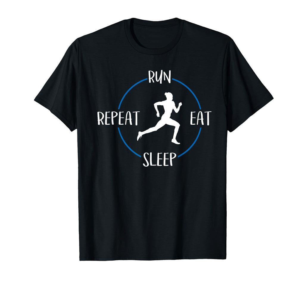 Run Eat Sleep Repeat Gift Runners T-Shirt - Novelty Apparel for Adults - T-Shirt, Sweatshirt, Hoodie