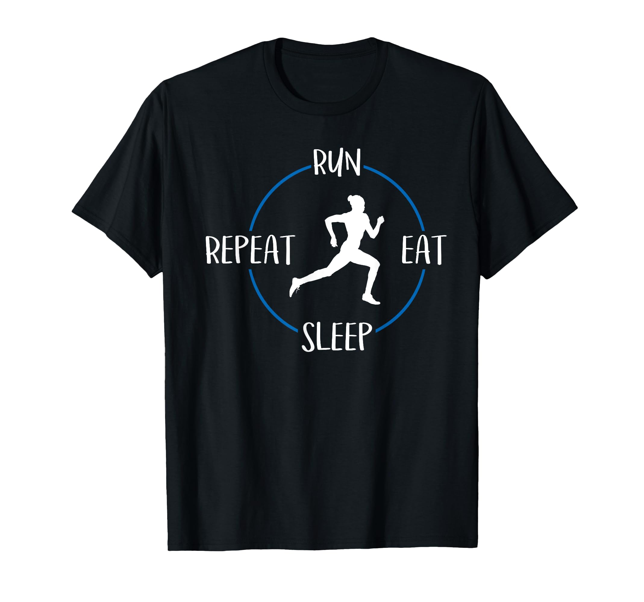 Run Eat Sleep Repeat Gift Runners T-Shirt - Novelty Apparel for Adults - T-Shirt, Sweatshirt, Hoodie