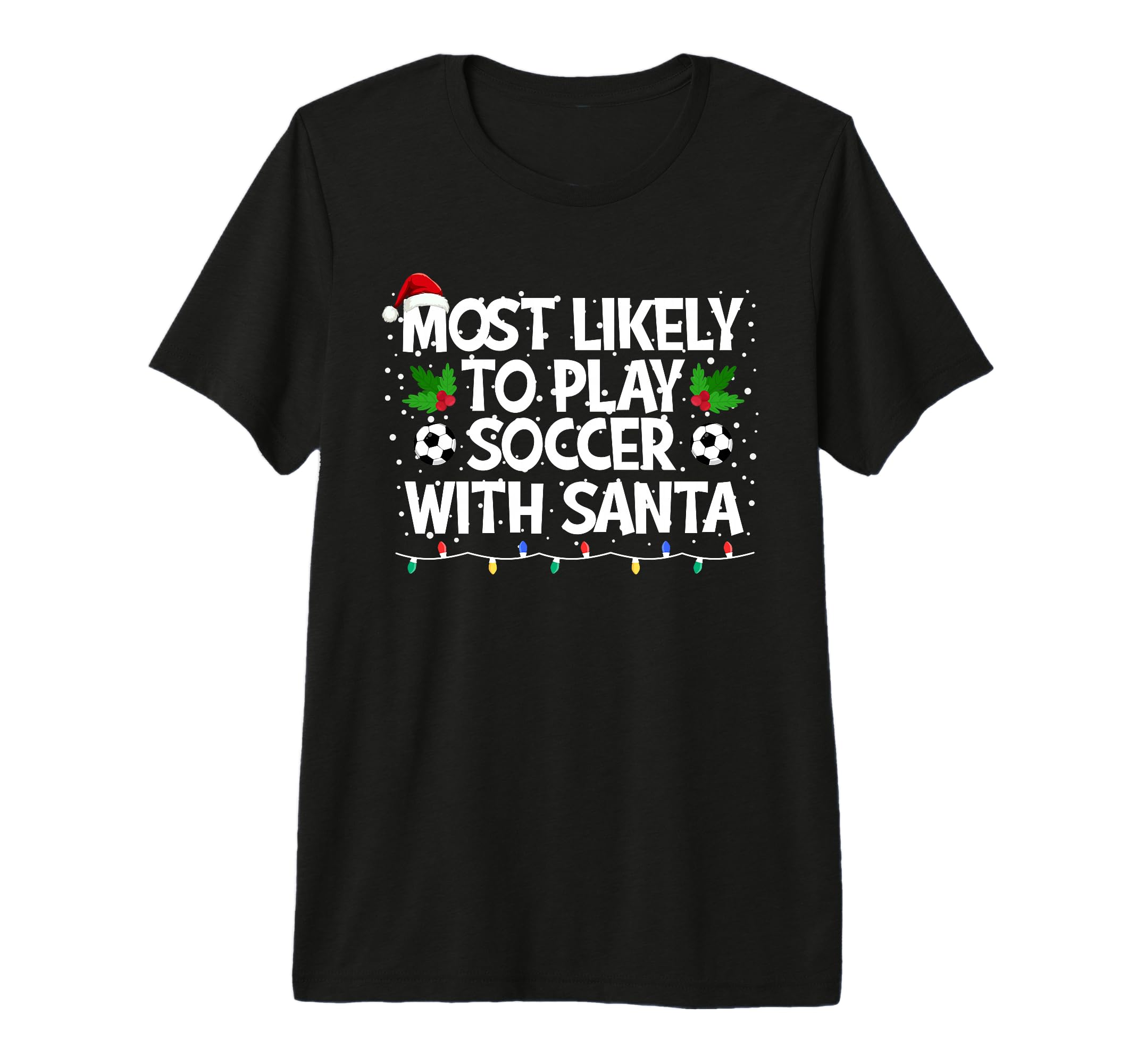 Most Likely To Play Soccer Santa Family T-Shirt - Minimalist Print Unisex - T-Shirt, Sweatshirt, Hoodie