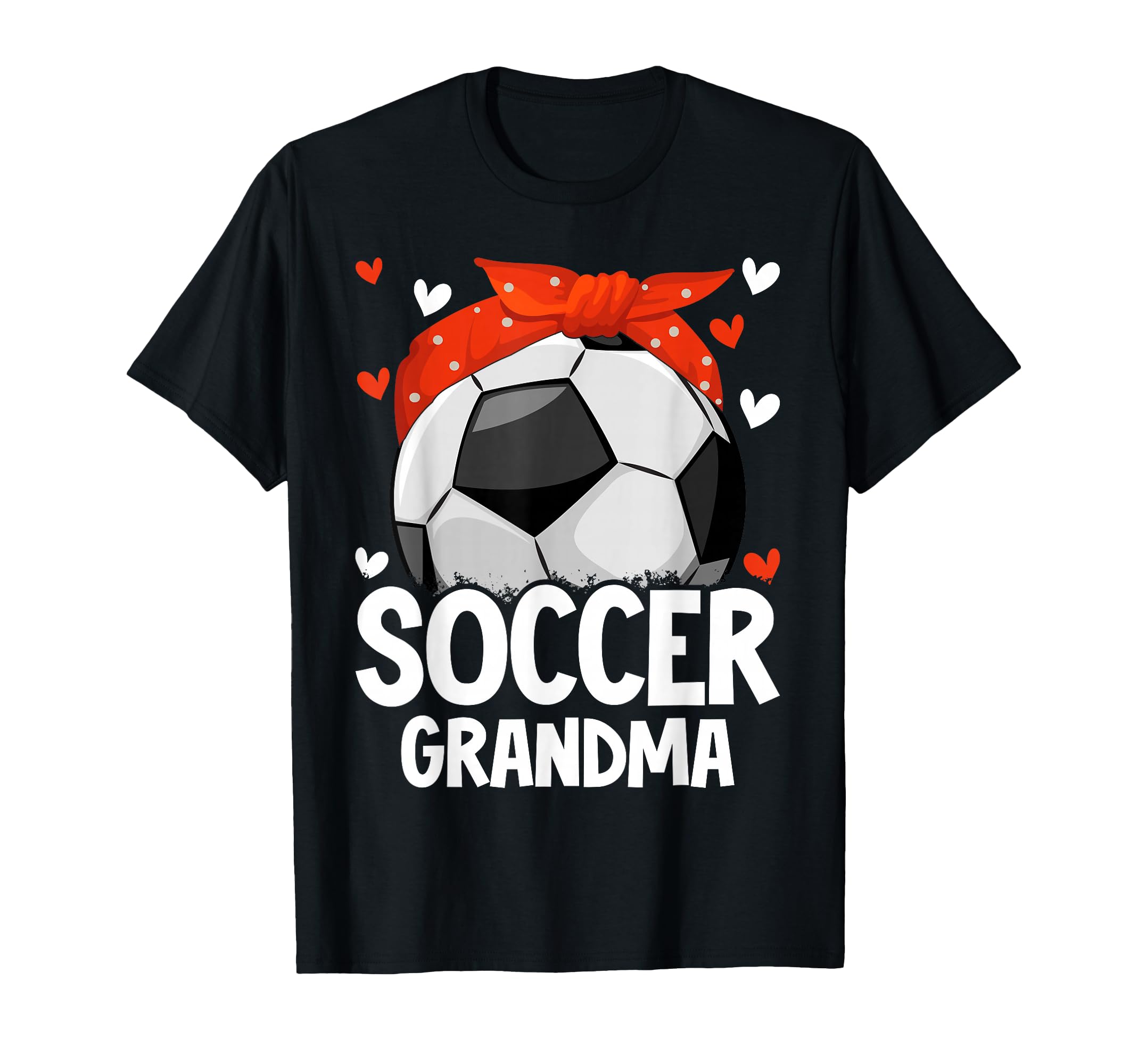 Soccer Grandma Family Matching Mothers T-Shirt - Novelty Apparel Men Women - T-Shirt, Sweatshirt, Hoodie
