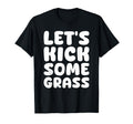 Lets Kick Some Grass Soccer Moms T-Shirt - Streetwear Style for Adults - T-Shirt, Sweatshirt, Hoodie