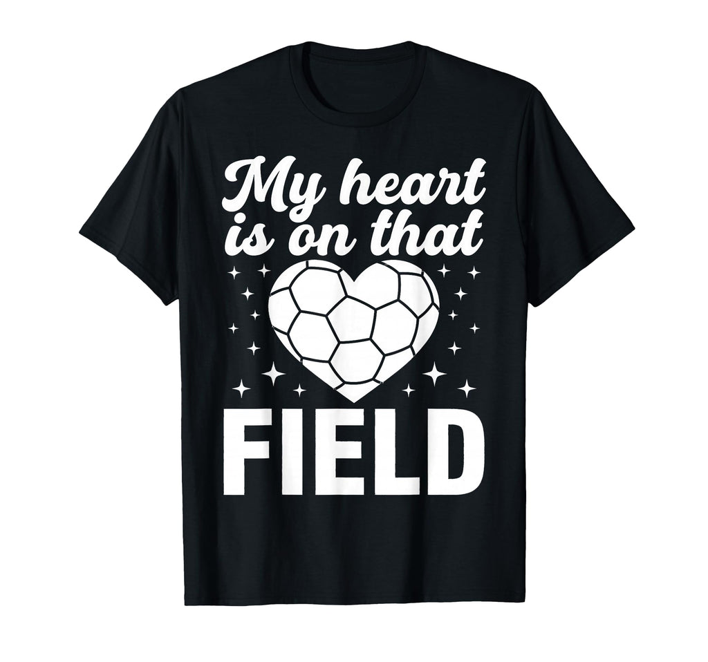 My Heart Is That Field Soccer Heart T-Shirt - Unique Graphic Men Women - T-Shirt, Sweatshirt, Hoodie