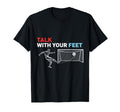 Soccer Talk Your Feet Soccer Players T-Shirt - Streetwear Style Unisex - T-Shirt, Sweatshirt, Hoodie