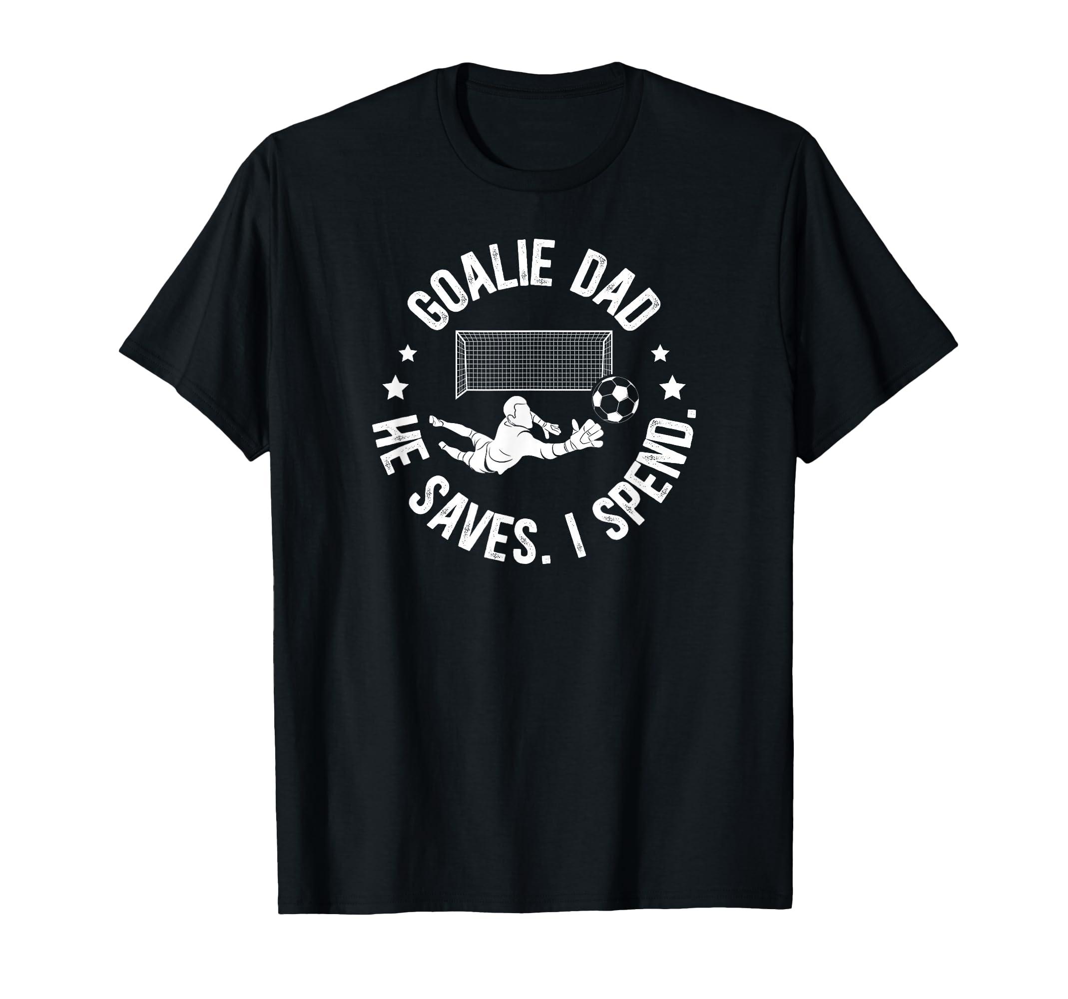 Funny Soccer Goalie Dad Soccer T-Shirt - Streetwear Style Men Women - T-Shirt, Sweatshirt, Hoodie