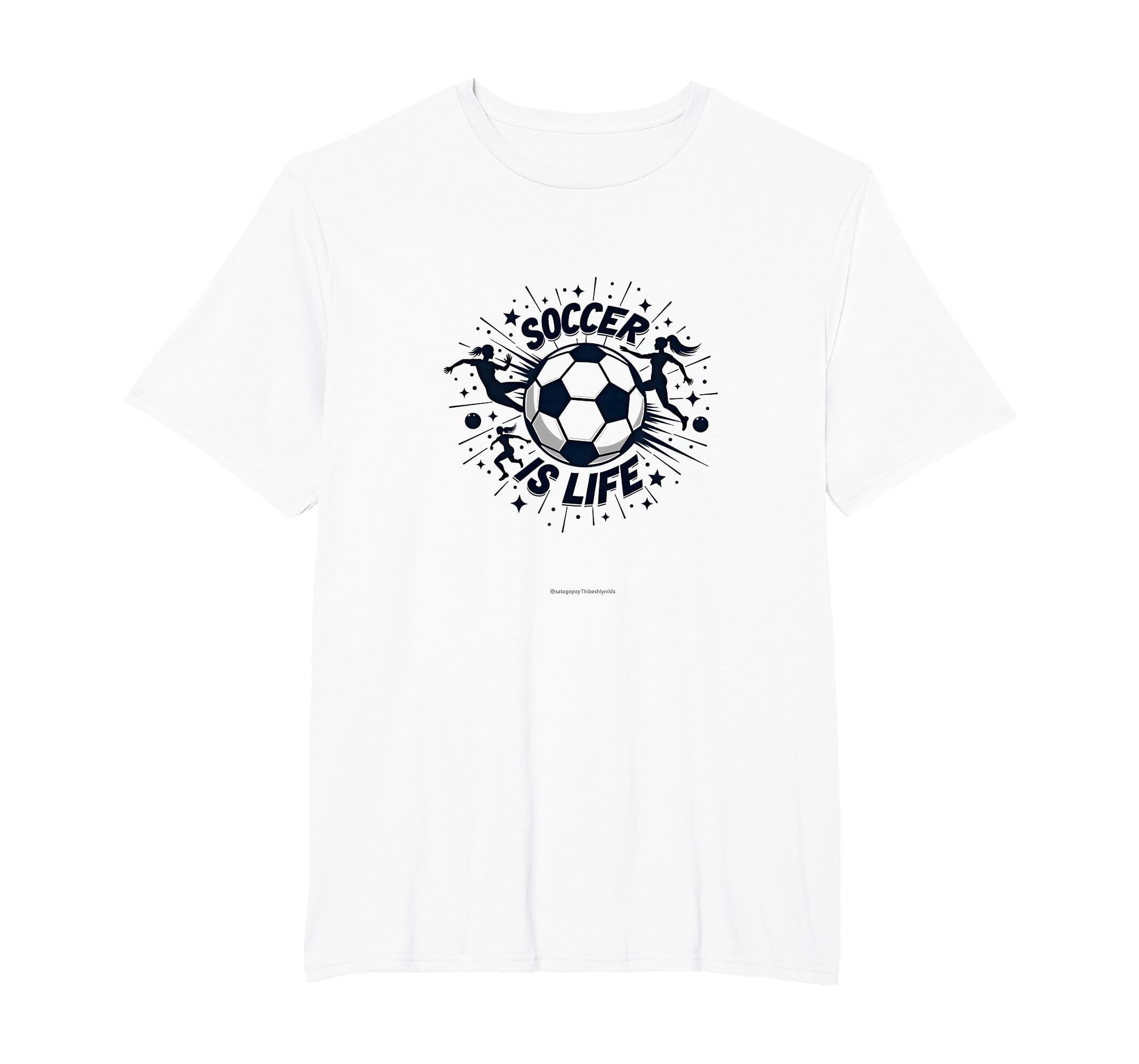 Soccer Is Life Passionate Player Spirit T-Shirt - Novelty Apparel Unisex - T-Shirt, Sweatshirt, Hoodie