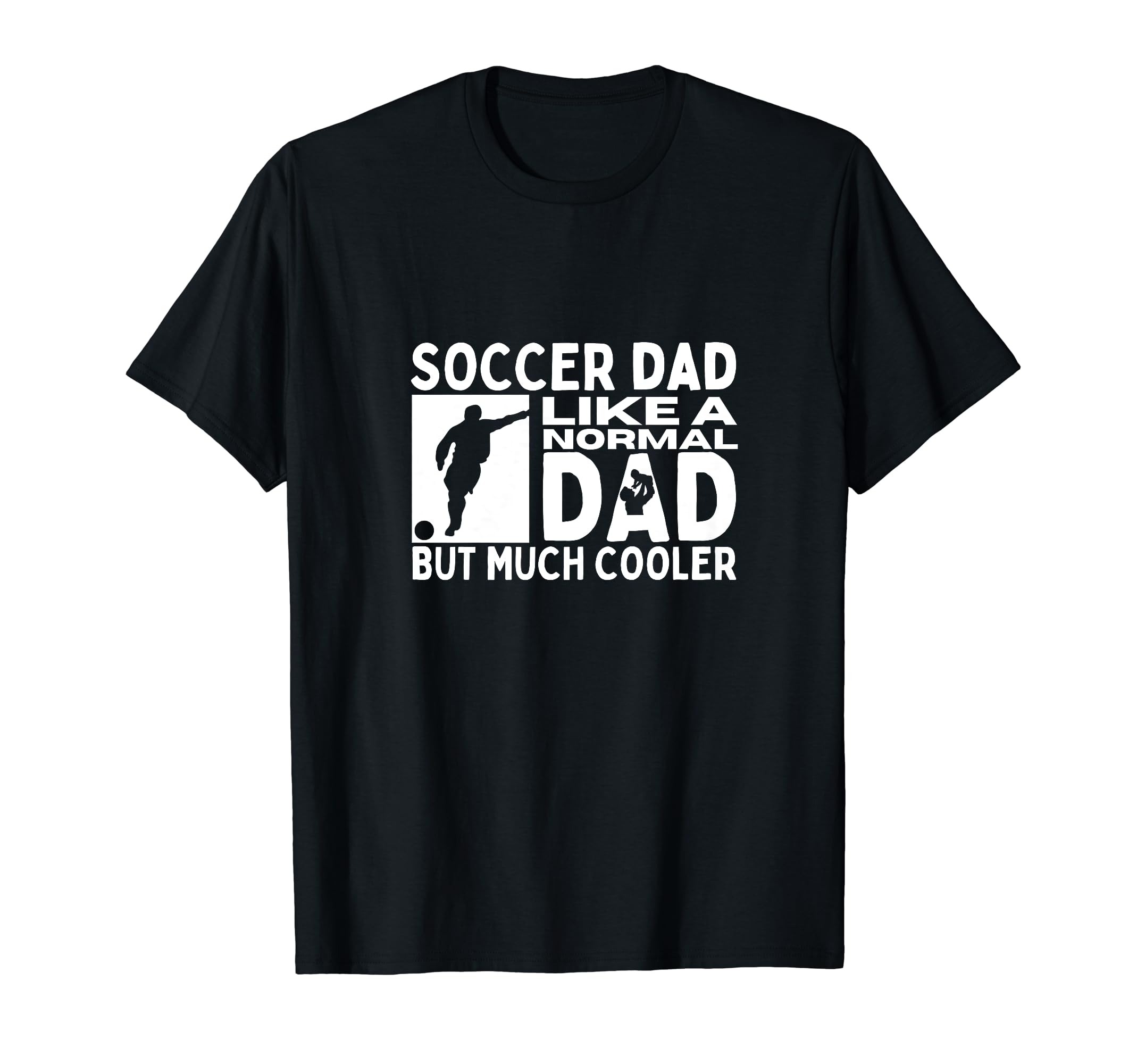 Soccer Dad Father Funny Soccer T-Shirt - Casual Everyday Wear for Adults - T-Shirt, Sweatshirt, Hoodie