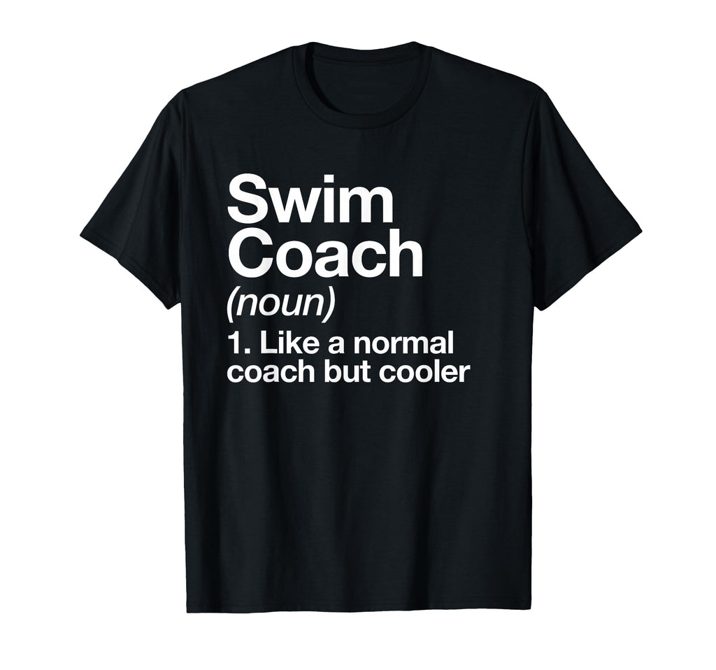Swim Coach Funny Sports Definition T-Shirt - Fun Novelty Design for Adults - T-Shirt, Sweatshirt, Hoodie