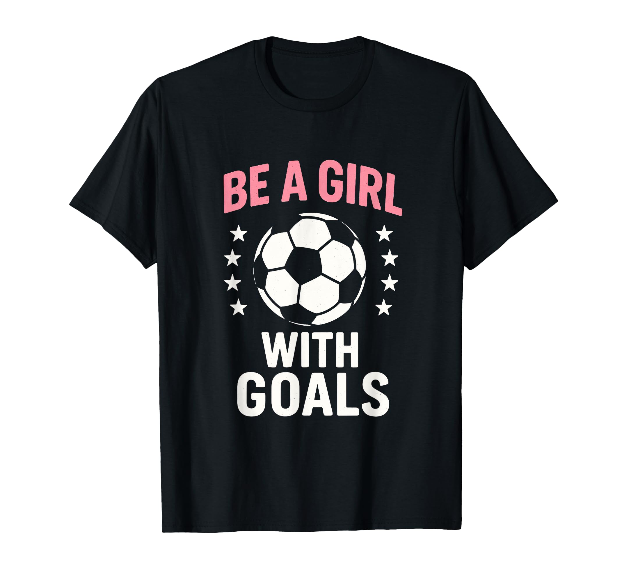 Be Goals Soccer Lover T-Shirt - Custom Art Print for Adults - T-Shirt, Sweatshirt, Hoodie