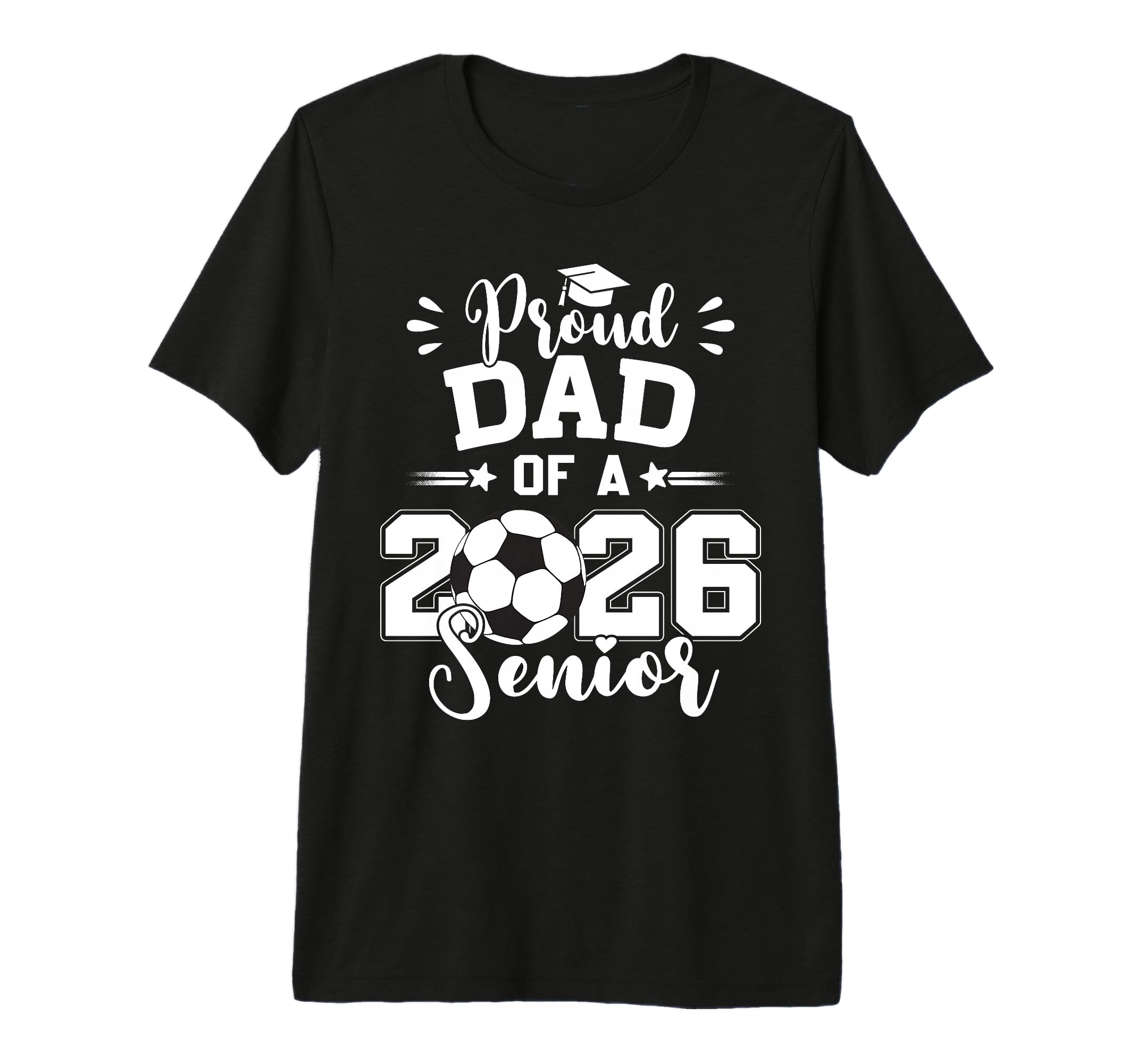 Proud Dad 2026 Senior Soccer Ball T-Shirt - Graphic Print Unisex - T-Shirt, Sweatshirt, Hoodie