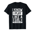 I Know I Play Like Try To Keep Up Gift T-Shirt - Unique Graphic Men Women - T-Shirt, Sweatshirt, Hoodie