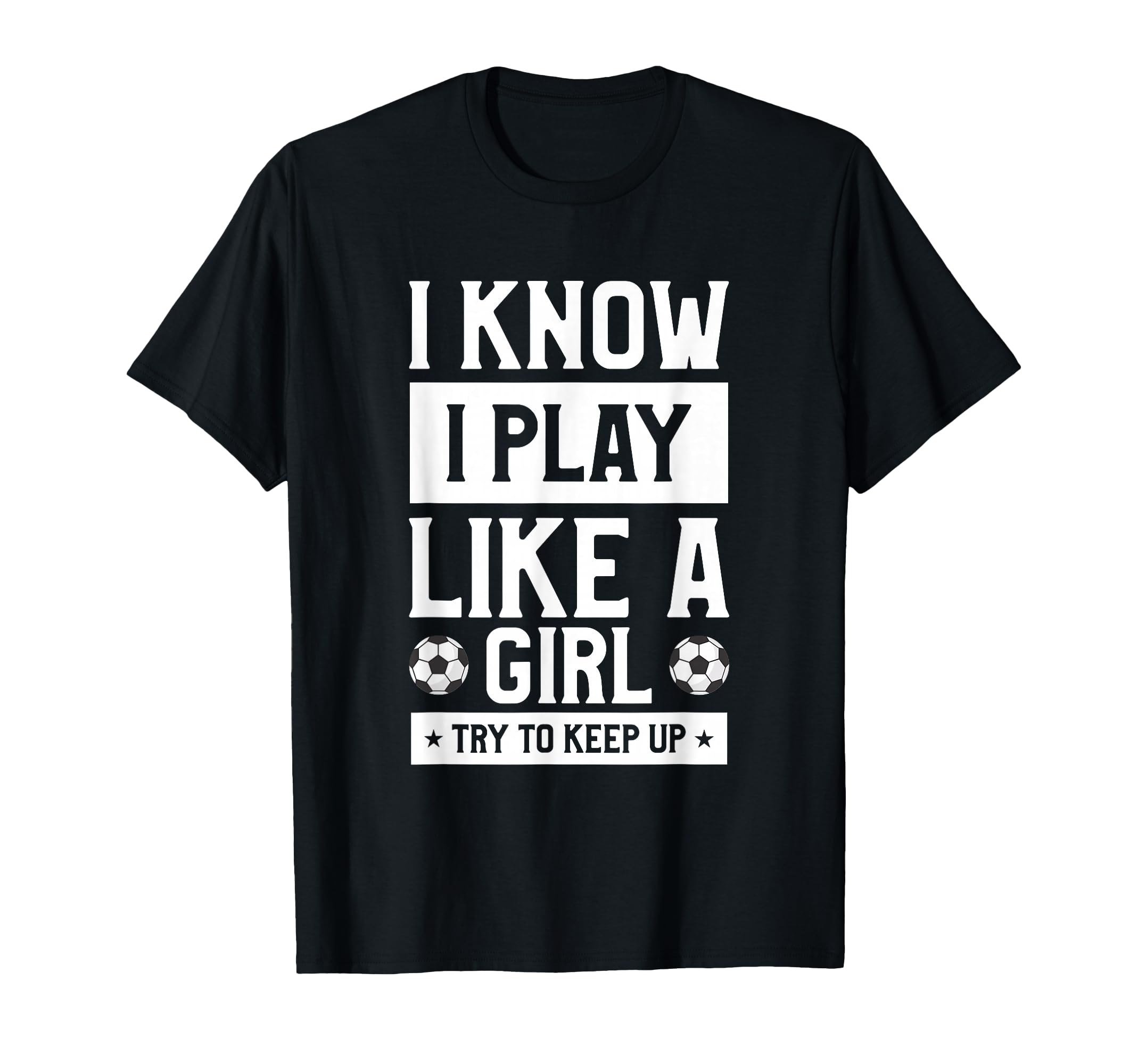 I Know I Play Like Try To Keep Up Gift T-Shirt - Unique Graphic Men Women - T-Shirt, Sweatshirt, Hoodie