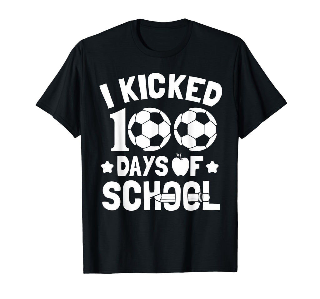 I Kicked 100 Days School Soccer Lovers T-Shirt - Trendy Graphic Unisex - T-Shirt, Sweatshirt, Hoodie