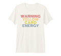 Warning Yellow Card Energy Funny Soccer T-Shirt - Trendy Graphic Unisex - T-Shirt, Sweatshirt, Hoodie