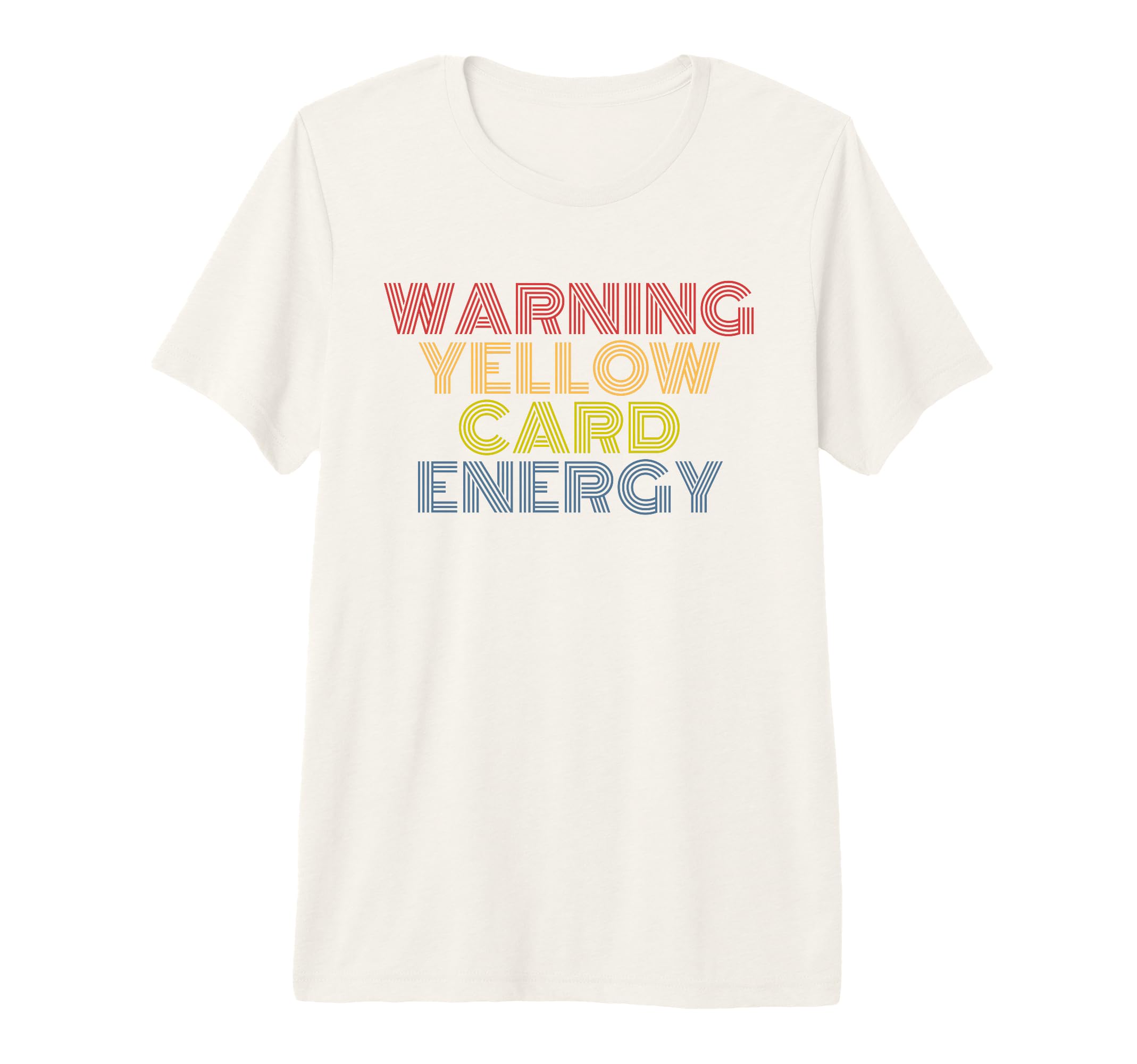 Warning Yellow Card Energy Funny Soccer T-Shirt - Trendy Graphic Unisex - T-Shirt, Sweatshirt, Hoodie