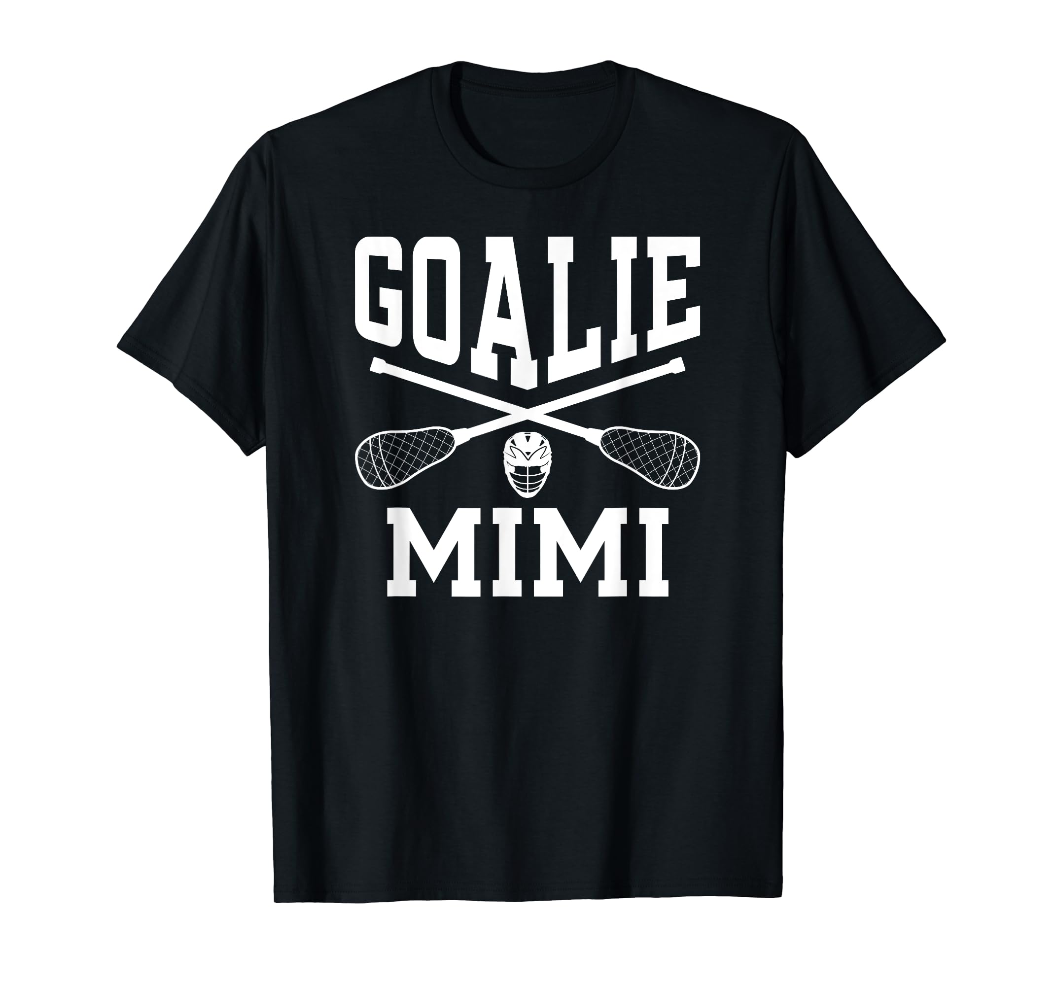 Lacrosse Goalie Mimi Lacrosse T-Shirt - Graphic Print for Adults - T-Shirt, Sweatshirt, Hoodie